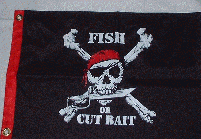 Fish or Cut Bait 12 x 18 Flag